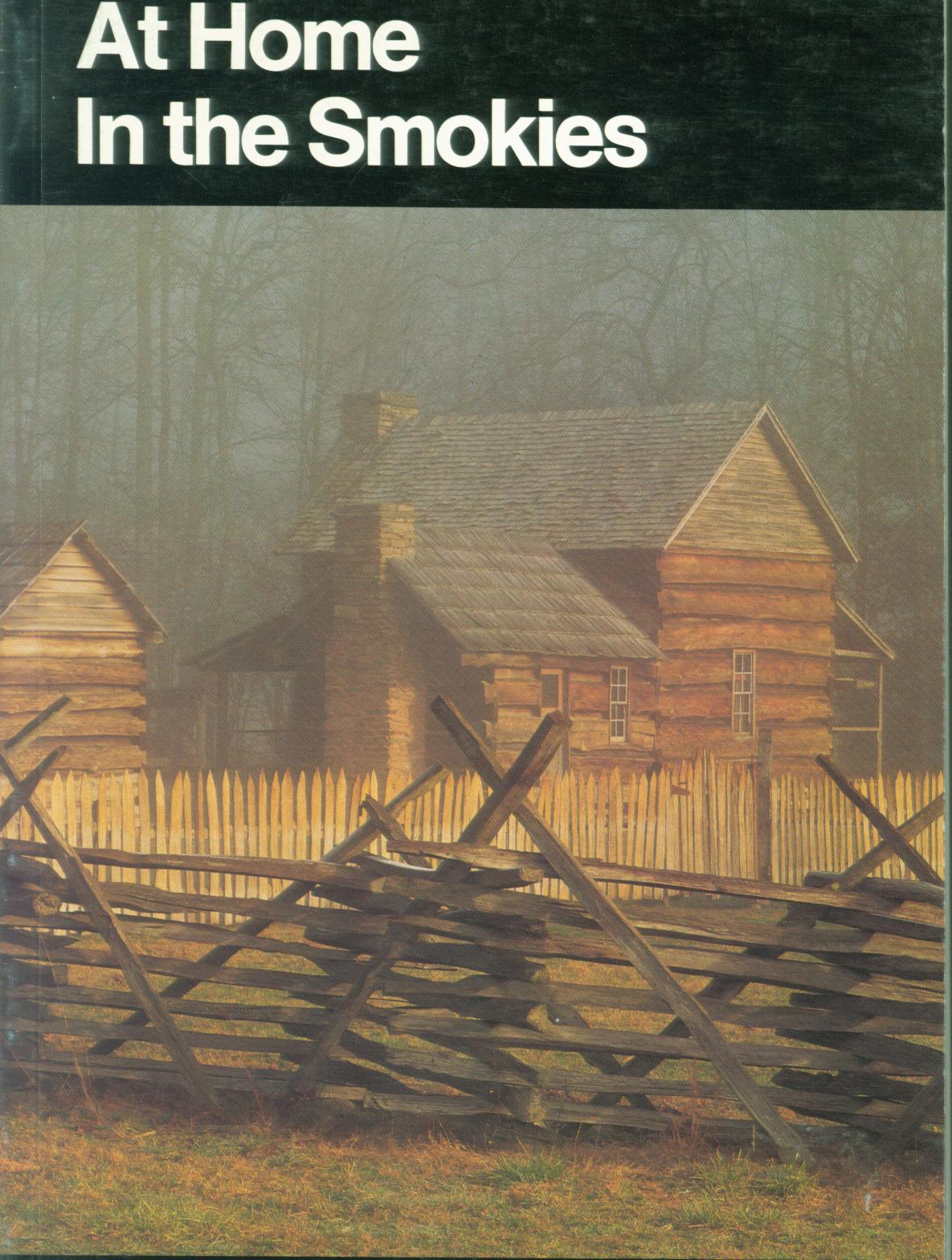 AT HOME IN THE SMOKIES: a history handbook for Great Smoky Mountains National Park. 